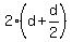 +2%2A%28d+%2B+d%2F2%29+