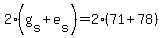 +2%2A%28g%5Bs%5D+%2B+e%5Bs%5D%29+=+2%2A%28+71+%2B+78%29+
