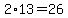 +2%2A13+=+26+