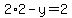 +2%2A2+-+y+=+2+