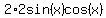 +2%2A2sin%28x%29cos%28x%29+