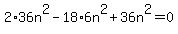 +2%2A36n%5E2+-+18%2A6n%5E2+%2B+36n%5E2+=+0+