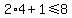 +2%2A4+%2B+1+%3C=+8+