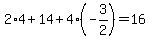 +2%2A4+%2B+14+%2B+4%2A%28-3%2F2%29+=+16+
