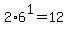 +2%2A6%5E1+=+12+