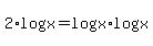 +2%2Alog%28x%29+=+log%28x%29%2Alog%28x%29+