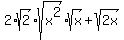 +2%2Asqrt%282%29%2Asqrt%28x%5E2%29%2Asqrt%28x%29+%2B+sqrt%282x%29+