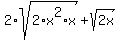 +2%2Asqrt%282%2Ax%5E2%2Ax%29+%2B+sqrt%282x%29+