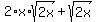+2%2Ax%2Asqrt%282x%29+%2B+sqrt%282x%29+