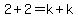 +2%2B2=+k%2Bk+