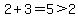 +2%2B3=5%3E2