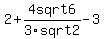 +2%2B4sqrt6%2F3sqrt2-3+