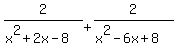 +2%2F%28x%5E2%2B2x-8%29+%2B+2%2F%28x%5E2-6x%2B8%29+