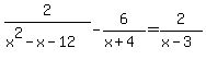 +2%2F%28x%5E2-x-12%29+-+6%2F%28x%2B4%29+=+2%2F%28x-3%29