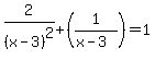 +2%2F%28x-3%29%5E2+%2B%281%2F%28x-3%29%29=1