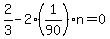 +2%2F+3+-2%281%2F90%29n+=+0