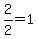 +2%2F2+=+1+