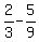 +2%2F3++-+5%2F9+