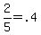 +2%2F5+=+.4+