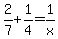 +2%2F7%2B1%2F4=1%2Fx