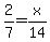 +2%2F7+=+x%2F14+