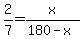 +2%2F7+=+x+%2F+%28+180+-+x+%29+