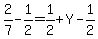 +2%2F7+-+1%2F2+=+1%2F2+%2B+Y+-+1%2F2+