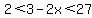 +2%3C3-2x%3C27+