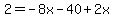 +2=-8x-40%2B2x