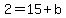 +2=15%2Bb+
