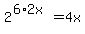 +2%5E%28+6%2A2x+%29+=+4x+