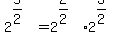 +2%5E%285%2F2%29+=+2%5E%282%2F2%29%2A2%5E%283%2F2%29+