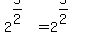 +2%5E%285%2F2%29+=+2%5E%285%2F2%29+