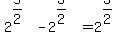 +2%5E%285%2F2%29+-+2%5E%283%2F2%29+=+2%5E%283%2F2%29+