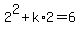 +2%5E2%2Bk%2A2=6+