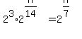 +2%5E3%2A2%5E%28+n%2F14+%29+=+2%5E%28+n%2F7+%29+