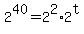 +2%5E40+=+2%5E2%2A2%5Et+