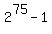 +2%5E75+-+1+