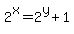 +2%5Ex+=+2%5Ey+%2B+1+