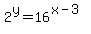 +2%5Ey+=+16%5E%28+x-3+%29+