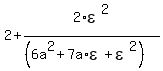 +2+%2B+2%2Aepsilon%5E2%2F%28+%286a%5E2%2B7a%2Aepsilon%2Bepsilon%5E2%29+%29+