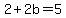 +2+%2B+2b+=+5+