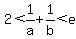 +2+%3C+1%2Fa+%2B+1%2Fb+%3C+e+