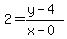 +2+=+%28+y+-+4+%29+%2F+%28+x+-+0+%29+