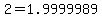 +2+=+1.9999989+
