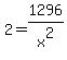 +2+=+1296%2Fx%5E2+