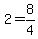 +2+=+8%2F4+