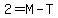 +2+=+M+-+T+