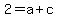 +2+=+a+%2B+c+