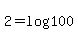 +2+=+log%28100%29+